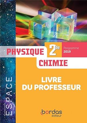 E.S.P.A.C.E LYCEE : 2de ; physique-chimie ; livre du professeur (édition 2019)