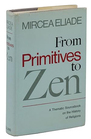 From Primitives to Zen: A Thematic Sourcebook on the History of Religions