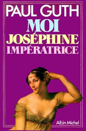 Moi, Joséphine impératrice