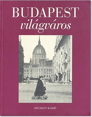 Budapest Világváros [Text in Hungarian]