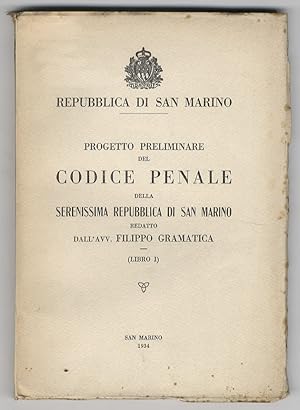 Progetto preliminare del Codice Penale della Serenissima Repubblica di San Marino. [Libro I (unic...
