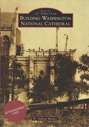 Images of America: Building Washington National Cathedral Signed copy