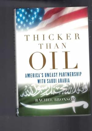 Thicker than Oil - America's Uneasy Partnership with Saudi Arabia