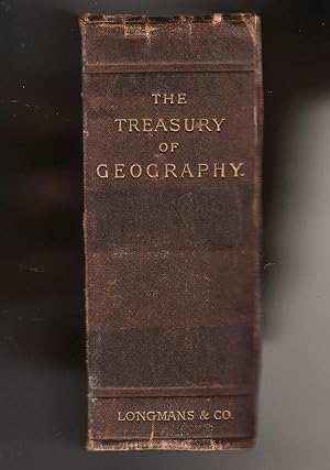 The Treasury of Geography, Physical, Historical, Descriptive, and Political