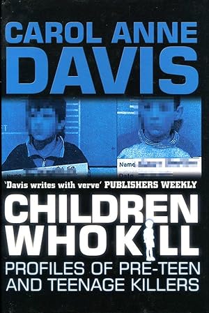 Children Who Kill: Profiles of Pre-teen and Teenage Killers