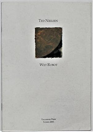 Wet Robot No. 93 of 100 copies signed by Ted Nielsen Vagabond Press Rare Object Series 33/34