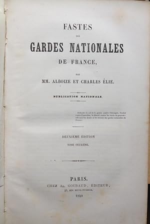 Fastes des Gardes Nationales de France. Deux tomes.