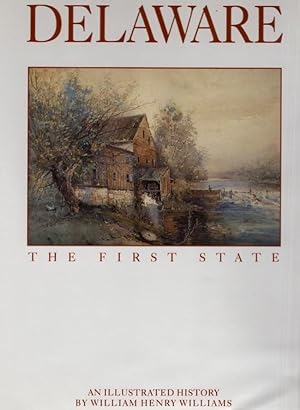 Delaware The First State: An Illustrated History Signed by the Author