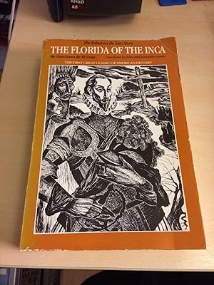 The Florida of the Inca. A History of the Adelantado, Hernando de Soto, Governor and Captain Gene...