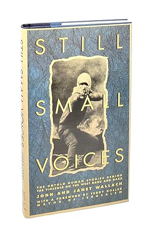 Still Small Voices: The Untold Human Stories Behind the Violence on the West Bank and Gaza [Inscr...
