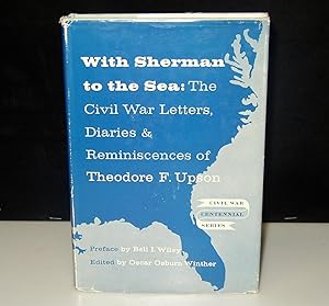 With Sherman to the Sea: Civil War Letters, Diaries & Reminiscences of Theodore