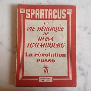 La vie héroique de Rosa LUXEMBOURG. La révolution russe. Revue " SPARTACUS " N o 5 de mai 1948