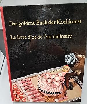 Le livre d'or de l'art culinaire. / Das goldene Buch der Kochunst