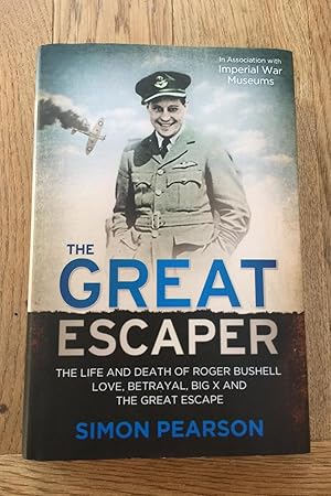 The Great Escaper : the Life and Death of Roger Bushell