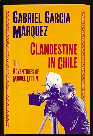 Clandestine in Chile: The Adventures of Miguel Littin (English Edition)