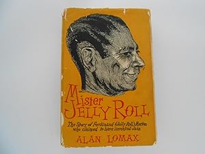 Mister Jelly Roll: The Story of Ferdinand (Jelly Roll) Morton Who Claimed to Have Invented Jazz