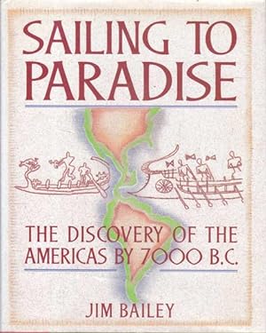 Sailing to Paradise: The Discovery of the Americas by 7000 B. C.