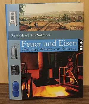 Feuer und Eisen : 275 Jahre Wärme von Buderus.