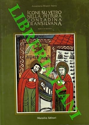 Icone su vetro nella pittura contadina transilvana. XVIII-XIX secolo.