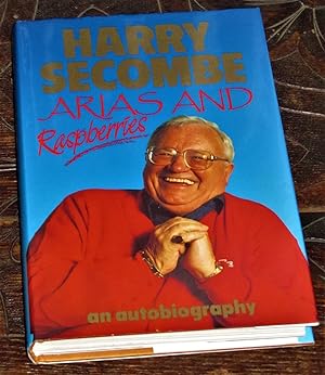Arias & Raspberries : The Autobiography of Harry Secombe : Vol 1 'The Raspberry Years'