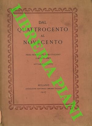 Dal Quattrocento al Novecento. Prima mostra del libro italiano a Buenos Ayres. Settembre 1927.