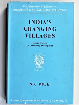INDIA'S CHANGING VILLAGES Human Factors in Community Development