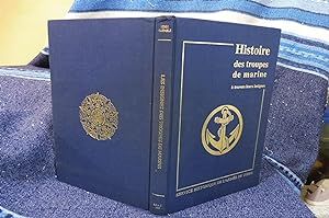 Histoire des troupes de marine à travers leurs insignes Tome I Des origines à la fin de la Deuxiè...