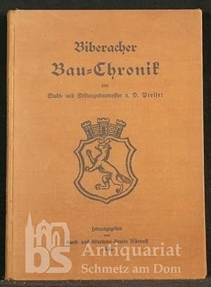 Biberacher Bau-Chronik. Beiträge zu einer solchen gesammelt und ergänzt 1874 - 1916. Fortgeführt ...