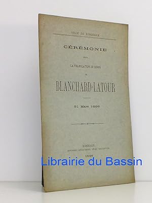 Cérémonie pour la translation du corps de Blanchard-Latour 31 mars 1886