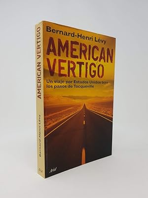 American Vertigo: Un Viaje Por Estados Unidos Tras Los Pasos De Tocqueville