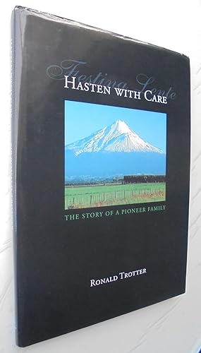 Hasten with Care - The Story of a Pioneer Family. SIGNED.