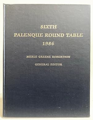 Sixth Palenque Round Table 1986
