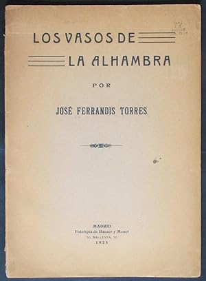 Los Vasos de la Alhambra. Publicado en el Boletín de la Sociedad Española de Excursiones. Tomo XX...