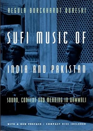 SUFI MUSIC IN INDIA AND PAKISTAN: Sound, Context and Meaning in Qawwali