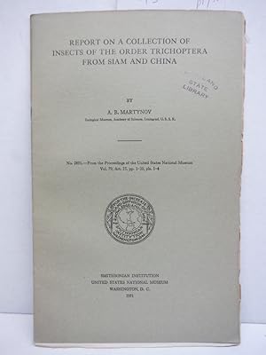 REPORT ON A COLLECTION OF INSECTS OF THE ORDER TRICHOPTERA FROM SIAM AND CHINA