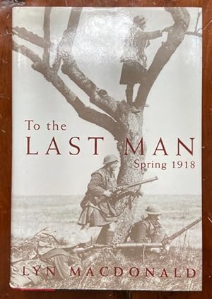 To the Last Man, Spring 1918
