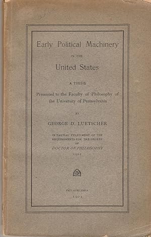 Early Political Machinery in The United States [signed]