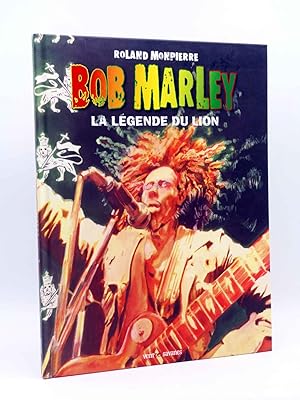 BOB MARLEY. LA LEGENDE DU LION (Roland Monpierre) Vent des Savanes, 2008