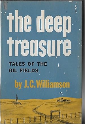 The Deep Treasure Tales of the Oil Fields