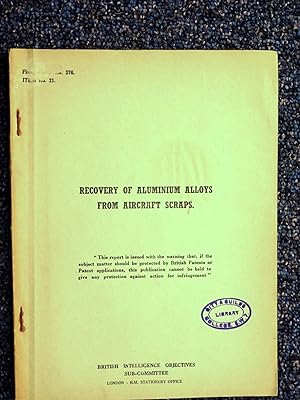 BIOS Final Report No. 376 Item No.21 Recovery of Aluminium Alloys from Aircraft Scraps. British I...