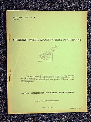 BIOS Final Report No 1407. Item No 21. Grinding Wheel Manufacture in Germany. British Intelligenc...