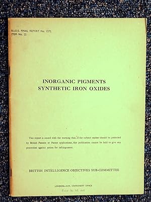 BIOS Final Report No. 1272. INORGANIC PIGMENTS, SYNTHETIC IRON OXIDES. British Intelligence Objec...