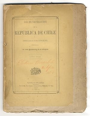 Lei de navegacion de la República de Chile promulgada el 24 de Juñio de 1878. Precedida de varios...