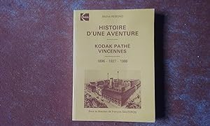 Histoire d'une aventure - Kodak Pathé. Vincennes. 1896 - 1927- 1986