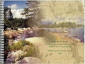 Through the Woods - A Collected History and Reflection of the Milford Area and Communities
