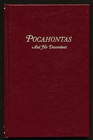 Pocahontas, alias Matoaka, and Her Descendants