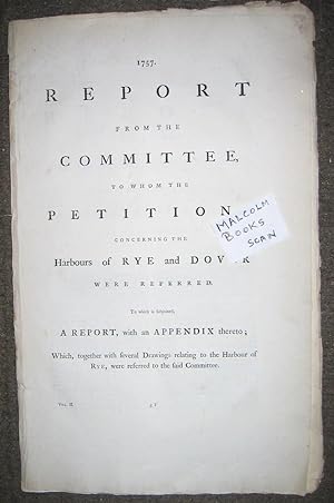 1757 Report from the Committee to whom the Petitions concerning the Harbours of Rye and Dover wer...
