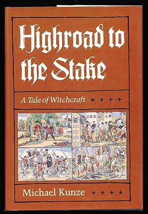 Highroad to the Stake: A Tale of Witchcraft