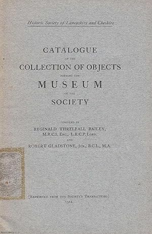 [1914] Catalogue of the Collection of Objects forming the Museum of the Historic Society of Lanca...