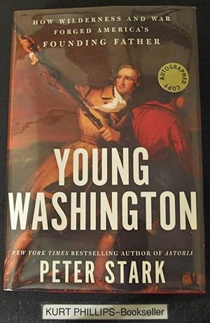 Young Washington: How Wilderness and War Forged America's Founding Father (Signed Copy)